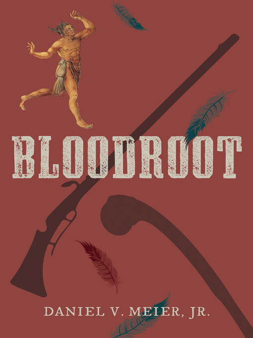 Title details for Bloodroot by Daniel V. Meier Jr. - Available